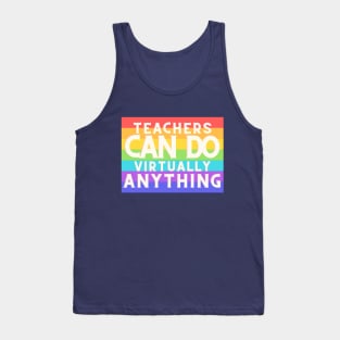 teachers can do virtually anything Tank Top